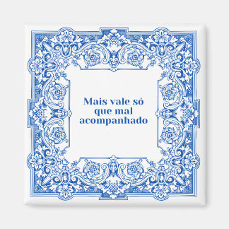 Aimant Mais vale só que mal acompanhado