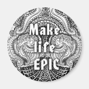 Aimant Make life EPIC - Citation positive