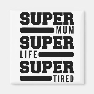Aimant Maman Super Vie Super Fatigué Funny Fête des mères
