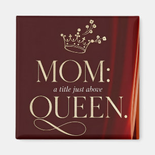Aimant Maman Un Titre Juste Au-Dessus De La Reine - Eléga