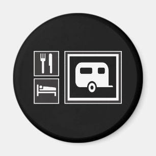 Aimant Manger. Dormir. RV !