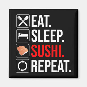 Aimant Manger. Dormir. Sushi. Répéter