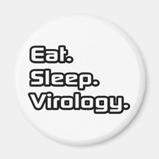 Aimant Manger. Dormir. Virologie.