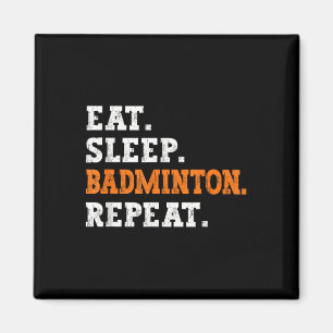 Aimant Mangez Sleep Badminton Répétez Design Sports Entho
