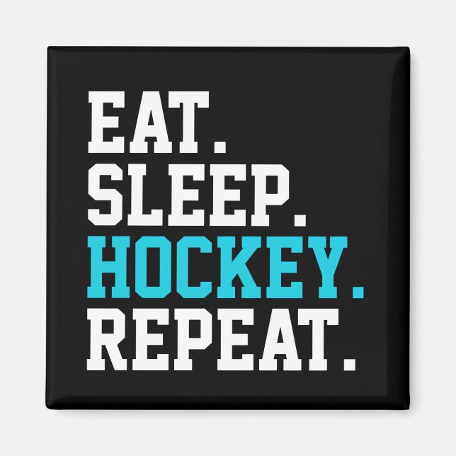 Aimant Mangez Sleep Hockey Repeat -Amateurs de hockey (Devant)