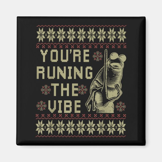 Aimant Marcus The Worm You're Ruining The Vibe Xmas Ugly  (Devant)