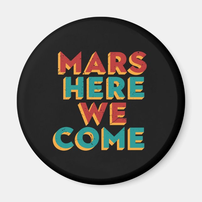 Aimant Mars Ici Nous Venons Drôle Space Ship Travel (Devant)