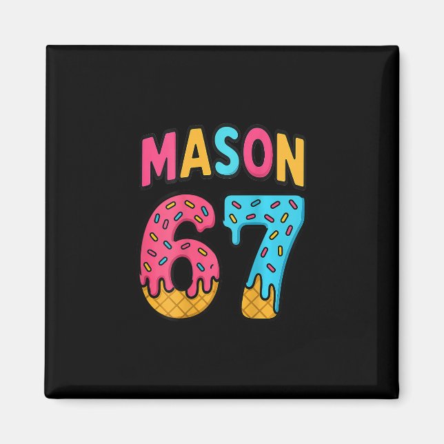 Aimant Mason 67 Ice Cream Meme Funny Six Seven (on Ck)  (Devant)