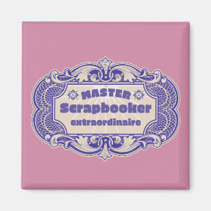 Aimant "Master Scrapbooker Extraordinaire"