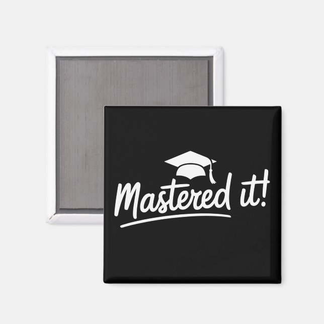 Aimant Masters Degree Graduation Gift Mastered It  (Recto/Verso)