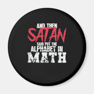 Aimant Mathe : Satan dit mettre l'alphabet dans les maths