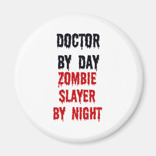 Aimant Médecin Le Jour Zombie Slayer Par Nuit