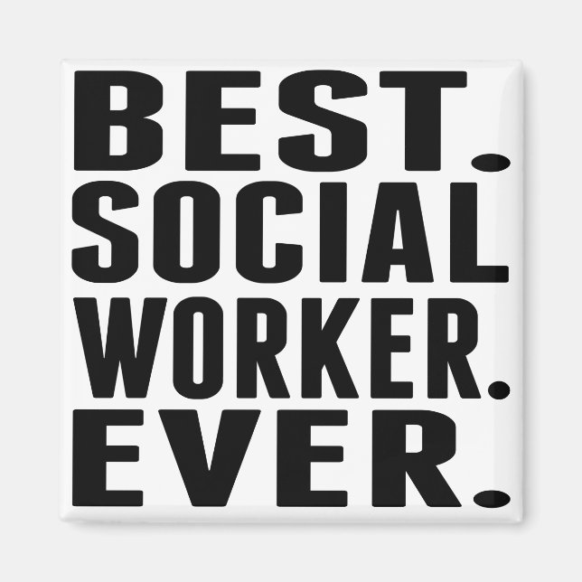 Aimant Meilleur. Travailleur social. Jamais. (Devant)