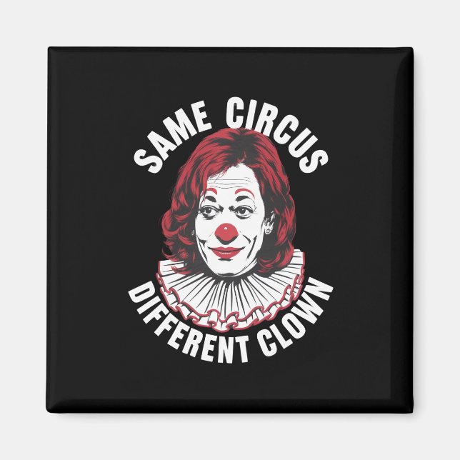 Aimant Même Cirque Clown différent Anti Kamala 2024 (Devant)