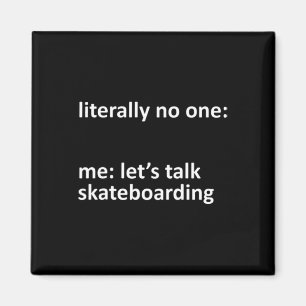 Aimant Mème de skateboard Littéralement Personne Moi Parl