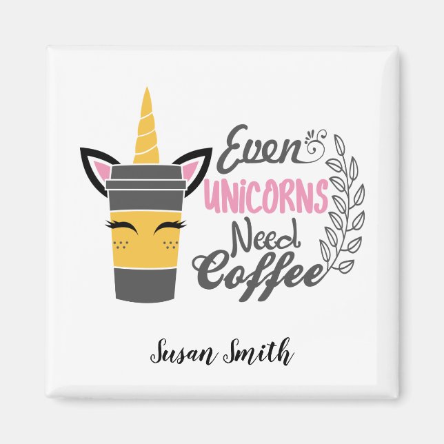 Aimant Même les licornes ont besoin de café (Devant)