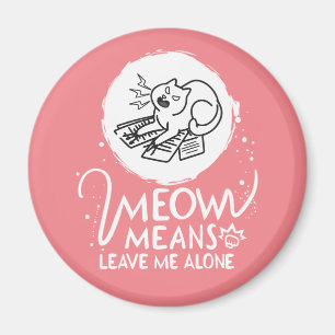 Aimant Meow Moyens Me Laisse Seul - Chat Drôle En Colère