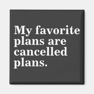 Aimant Mes plans favoris sont annulés plans amusants dire