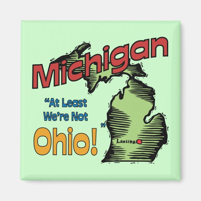 Aimant Michigan MI US Motto ~ Au moins nous ne sommes pas (Devant)