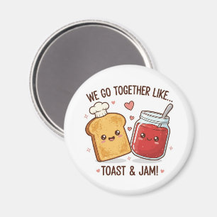 Aimant Mignon On va bien ensemble comme Toast et Confitur