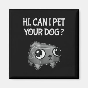 Aimant Mignonne Puis-Je Pet Votre Chien_ Monde Dandys, Mo