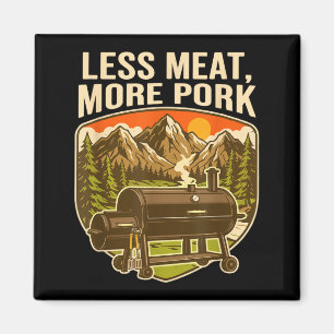 Aimant Moins De Viande Plus De Porc Bbq Amusant Fumeur De