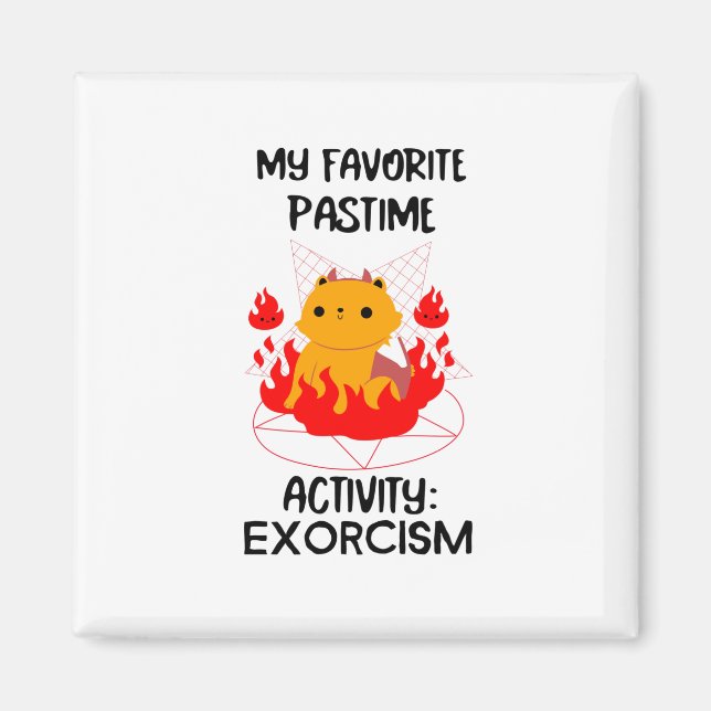 Aimant Mon activité passe-temps préférée : EXORCISME- tex (Devant)