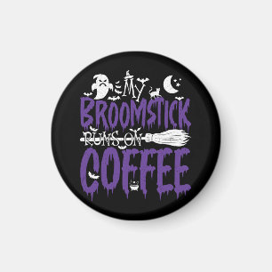 Aimant Mon Balai Tourne Au Café Sorcière Broom Halloween