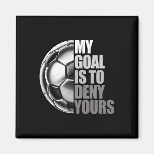 Aimant Mon but est de nier le tien Gardien de but de foot