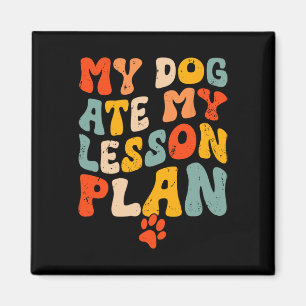 Aimant Mon chien a mangé mon plan de cours drôle professe