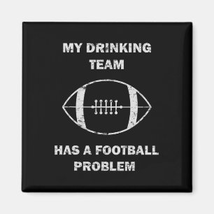 Aimant Mon équipe de buveurs a un problème de football M