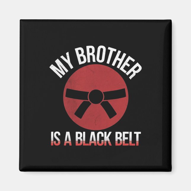 Aimant Mon Frère Est Une Ceinture Noire Arts Martiaux Tee (Devant)