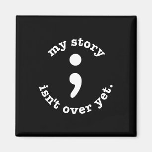 Aimant Mon histoire n'est pas encore finie Semicolon Suic