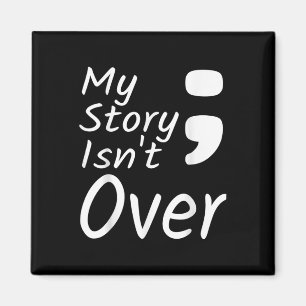Aimant Mon histoire n'est pas terminée Semicolon Préventi