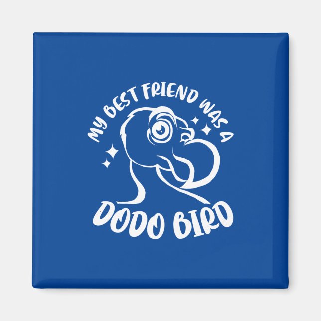 Aimant Mon Meilleur Ami Était Un Oiseau De Dodo (Devant)