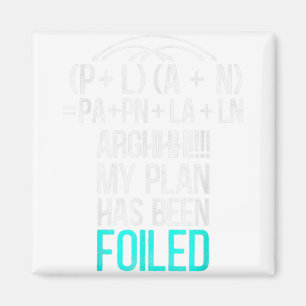 Aimant Mon Plan A Été Rejeté Funny Math Teacher Pun T-