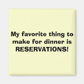 Aimant Mon préféré pour le dîner est RESERVA...