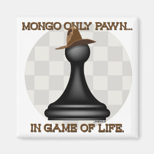 Aimant Mongo ne pion que dans le jeu de la vie.
