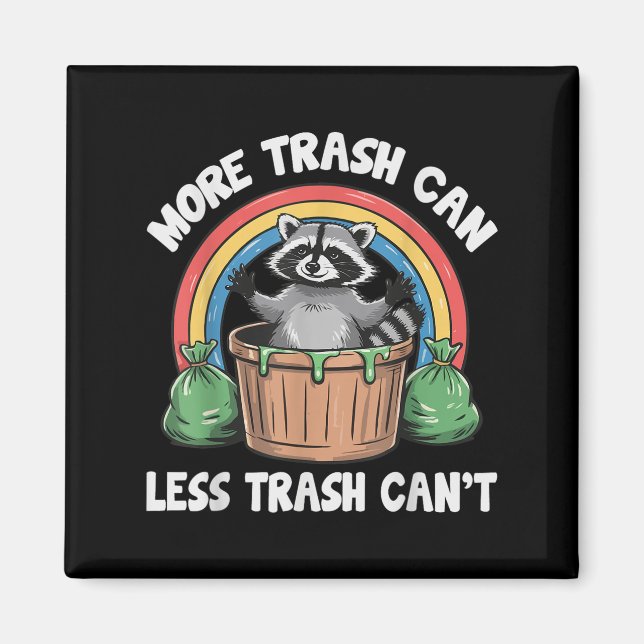 Aimant More Trash Can Less Trash Can't  (Devant)