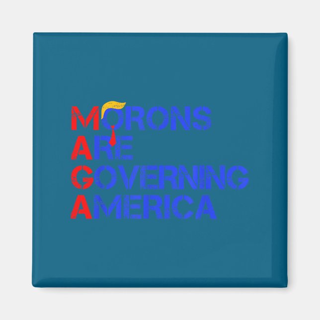 Aimant Morons Are Governing America Funny Trump 2024  (Devant)