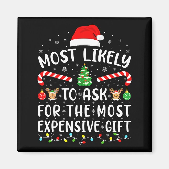 Aimant Most Likely To Ask For The Most Expensive Gift Xma (Devant)