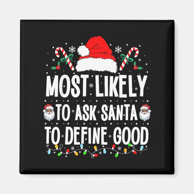 Aimant Most Likely To Ask Santa To Define Good Christmas  (Devant)