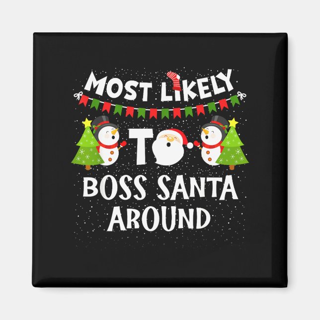 Aimant Most Likely To Boss Santa Around Funny Holiday Chr (Devant)