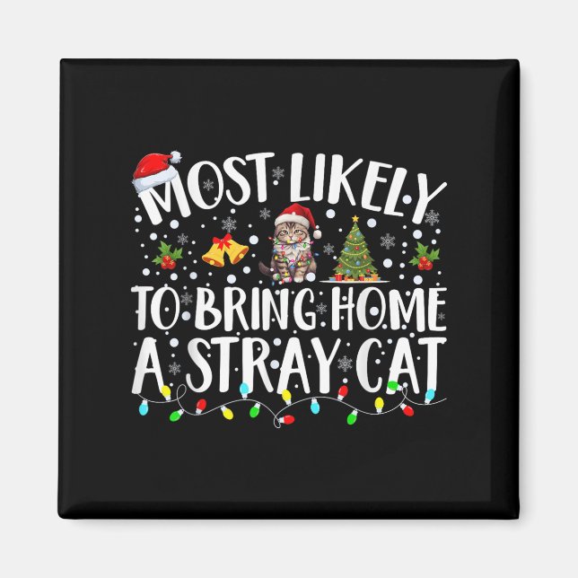 Aimant Most Likely To Bring Home A Stray Cat Matching Chr (Devant)