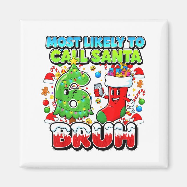 Aimant Most Likely To Call Santa 67 Bruh Six Seven Meme C (Devant)