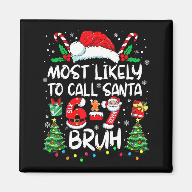 Aimant Most Likely To Call Santa 67 Six Seven Bruh Christ (Devant)