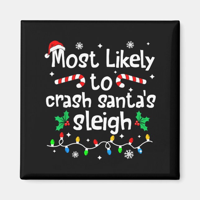 Aimant Most Likely To Crash Santas Sleigh C-hristmas Matc (Devant)