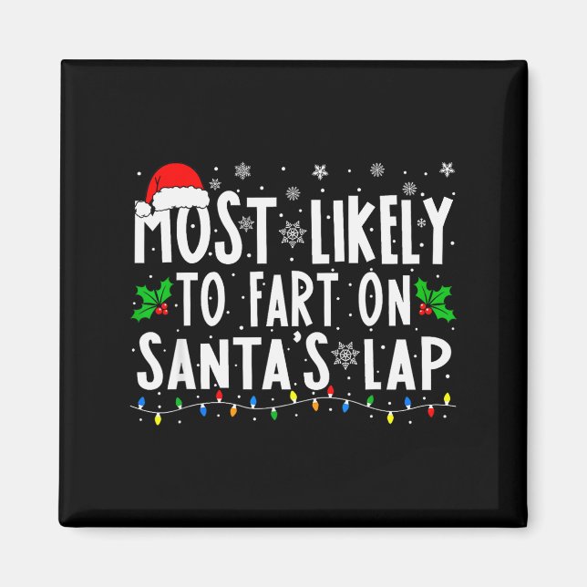 Aimant Most Likely To Fart On Santas Lap Christmas  (Devant)