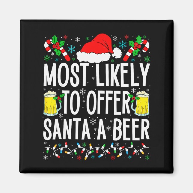 Aimant Most Likely To Offer Santa A Beer Funny Drinking C (Devant)