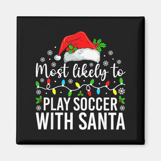 Aimant Most Likely To Play Soccer With Santa Christmas Fa (Devant)